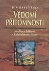 kniha Vědomí přítomnosti [meditace bdělosti v každodenním životě, Votobia 1996