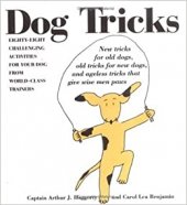 kniha Dog Tricks Eighty-eight challenging activities fro your dog from world-class trainers, Black Dog & Leventhal Publishers 1978