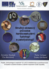 kniha Od fyziologie k medicíně stručný obrazový průvodce kardiovaskulární fyziologií a patofyziologií, Ústav fyziologie, Veterinární a farmaceutická univerzita 2012