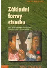 kniha Základní formy strachu typy lidské osobnosti, jejich vznik, charakteristiky a formy vztahů, Portál 2007