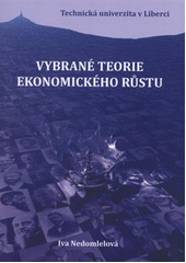 kniha Vybrané teorie ekonomického růstu, Technická univerzita v Liberci 2011