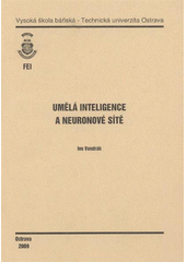 kniha Umělá inteligence a neuronové sítě, Vysoká škola báňská - Technická univerzita Ostrava 2009