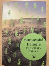 kniha Šumavská trilogie, Karmelitánské nakladatelství 2018