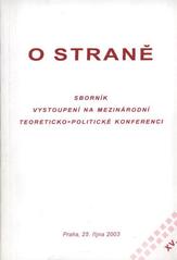 kniha O straně sborník vystoupení na teoreticko-politické konferenci s mezinárodní účastí konané 25. října 2003 v Praze, Orego 2004