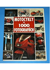 kniha Motocykly v 1000 fotografiích, Rebo Productions 1995