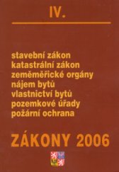 kniha Zákony IV/2006 sborník úplných znění zákonů a souvisejících předpisů z oblasti stavebního řízení, katastru nemovitostí, bydlení a požární bezpečnosti k 1.1. 2006, Poradce 2006