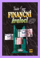 kniha Finanční žraloci čtení o těch, kteří vás zítra oberou, Brána 1995