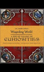 kniha J.K. Rowling´s Wizarding World A Pop-Up Gallery of Curiosities, Bloomsbury 2016