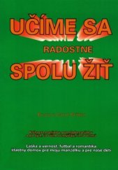 kniha Učíme sa radostne spolu žiť Kniha pre manželov, pre mladomanželov a pre tých, čo vážne rozmýšľajú, že sa vezmú; Láska a vernosť, futbal a romantika, šťastný domov pre moju manželku a naše deti, Slovenské evanjelizačné stredisko pre masmédiá 1997