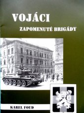 kniha Vojáci zapomenuté brigády, Obec Chanovice ve spolupráci s Národním památkovým ústavem a Krajským úřadem Plzeňského kraje 2006