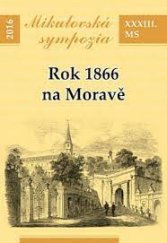 kniha Rok 1866 na Moravě, Moravský zemský archiv v Brně 2016