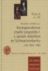 kniha Korespondence císaře Leopolda I. s Janem Adolfem ze Schwarzenberku z let 1662-1683 Prameny k českým dějinám 16.-18. století, Historický ústav Filozofické fakulty Jihočeské univerzity v Českých Budějovicích 2023