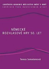 kniha Německé rozhlasové hry 50. let, Janáčkova akademie múzických umění v Brně 2014