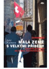 kniha Malá země s velkými příběhy literární průvodce po krajích helvetského kříže ..., KANT 2006