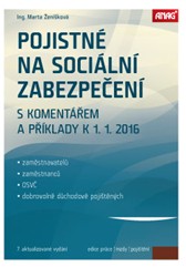 kniha Pojistné na sociální zabezpečení zaměstnavatelů, zaměstnanců, OSVČ a dobrovolně důchodově pojištěných s komentářem a příklady k 1. 1. 2016, Anag 2016