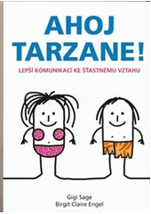 kniha Ahoj Tarzane! lepší komunikací ke šťastnému vztahu, Anag 2011