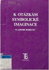kniha K otázkám symbolické imaginace, Karolinum  1998