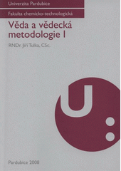 kniha Věda a vědecká metodologie I, Univerzita Pardubice 2008