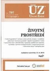 kniha Životní prostředí vodní hospodářství, ochrana ovzduší, přírody a krajiny, zemědělský půdní fond, horninové prostředí, odpadové hospodářství, obaly, posuzování vlivů, chemické látky, geneticky modifikované organismy a produkty, prevence závažných havárií, integrovaná preven, Sagit 