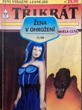 kniha Třikrát žena v ohrožení 11/96 Gloria, satanova otrokyně / Zoufalá tanečnice / Svatba se satanem, Ivo Železný 1996