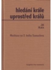 kniha Hledání Krále uprostřed králů meditace na 2. knihu Samuelovu, Evangelická církev metodistická 2003