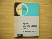 kniha Výroba surového a bílého cukru. 4. [část], - Surovárenské cukroviny, SNTL 1975