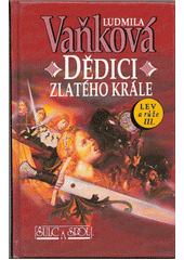 kniha Lev a růže 3. - Dědici zlatého krále, Šulc & spol. 1994