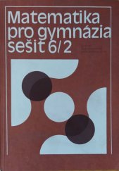 kniha Matematika pro gymnázia sešit 6, část 2, SPN 1980