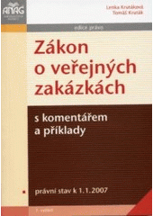 kniha Zákon o veřejných zakázkách s komentářem a příklady právní stav k 1.1.2007, Anag 2007