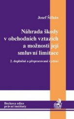 kniha Náhrada škody v obchodních vztazích a možnosti její smluvní limitace, C. H. Beck 2011