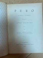 kniha Pero [Díl] 2, - Nováček. V Záhřebě vychovatelem. Zpravodajem z hercegovského povstání - román - paměti., Pražská akciová tiskárna 1923