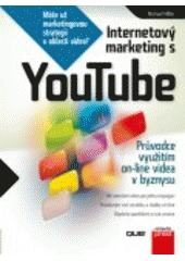 kniha Internetový marketing s YouTube průvodce využitím on-line videa v byznysu, CPress 2012