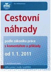 kniha Cestovní náhrady podle zákoníku práce : s komentářem a příklady od 1.1.2011, Anag 2011