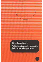 kniha Průvodce Geogebrou počítač ve výuce nejen geometrie, Generation Europe 2011