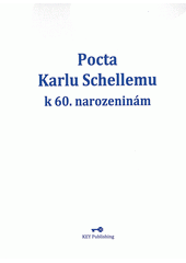 kniha Pocta Karlu Schellemu k 60. narozeninám [sborník prací k životnímu jubileu, Key Publishing 2012