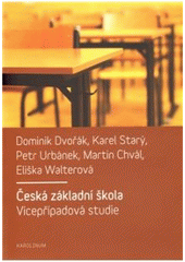 kniha Česká základní škola vícepřípadová studie, Karolinum  2010