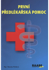 kniha První předlékařská pomoc, Josef Raabe 2008