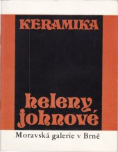 kniha Keramika Heleny Johnové Výstava ze sbírek uměleckoprům. odboru MG [Mor. galerie] v Brně, květen-červen 1981 : Katalog, Moravská galerie 1981