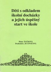 kniha Děti s odkladem školní docházky a jejich úspěšný start ve škole, D & H 1999