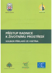 kniha Přístup radnice k životnímu prostředí soubor příkladů ze Vsetína, Město Vsetín 2005