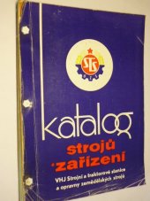 kniha Katalog strojů a zařízení VHJ Strojní a traktorová stanice a opravny zemědělských strojů, 	Strojní a traktorové opravny zemědělských strojů Praha 1988