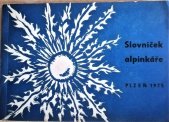 kniha Slovníček alpinkáře Účelový výtisk Alpínky Plzeň, Alpínky ZO ČSZ Čes. svaz zahrádkářů 1975