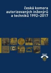 kniha Česká komora autorizovaných inženýrů a techniků 1992-2017 Almanach, ČKAIT 2017