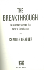 kniha The Breakthrough Immunotherapy and the Race to Cure Cancer, Twelve, Hachette Brook Group Inc. 2018