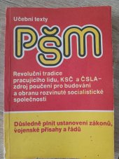 kniha Revoluční tradice pracujícího lidu, KSČ a ČSLA - zdroj poučení pro budování a obranu rozvinuté socialistické společnosti 1. tematický blok polit. školení mužstva a poddůstojníků. Důsledně plnit ustanovení zákonů, vojensképřísahy a řádů : Tematický blok vojen. výchovy A, Naše vojsko 1988