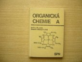 kniha Organická chemie A pro 2. a 3. ročník středních odborných učilišť, SPN 1982