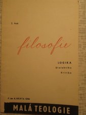 kniha Malá teologie Filosofie sv. 2 - Logika - Dialektika, Kritika,, Sekretariát řeholních společností 1968