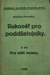 kniha Rukověť pro poddůstojníky  II. díl, - Pro pěší vojsko, Špačkova knihtiskárna v Olomouci 1933