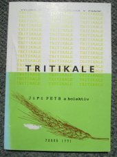 kniha Tritikale Historie, význam, biologie, tvorba výnosu, pěstování, využití, Editpress 1991