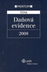 kniha Daňová evidence 2008 výklad je zpracován k právnímu stavu ke dni 1.1.2008, ASPI  